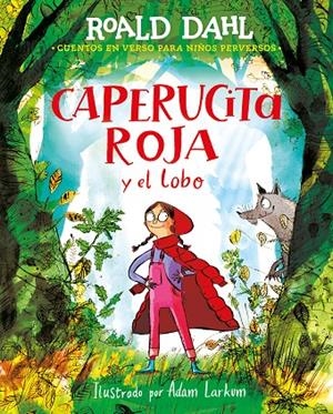 CAPERUCITA ROJA Y EL LOBO EN VERSO (COLECCIÓN ALFAGUARA CLÁSICOS) | 9788418915925 | DAHL, ROALD | Llibreria Ombra | Llibreria online de Rubí, Barcelona | Comprar llibres en català i castellà online