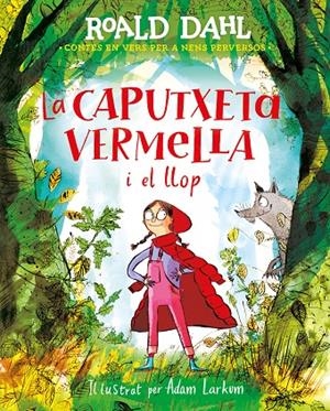 LA CAPUTXETA VERMELLA I EL LLOP | 9788420487595 | DAHL, ROALD | Llibreria Ombra | Llibreria online de Rubí, Barcelona | Comprar llibres en català i castellà online