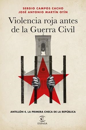 VIOLENCIA ROJA ANTES DE LA GUERRA CIVIL | 9788467073119 | CAMPOS CACHO, SERGIO/MARTÍN OTÍN, JOSÉ ANTONIO | Llibreria Ombra | Llibreria online de Rubí, Barcelona | Comprar llibres en català i castellà online