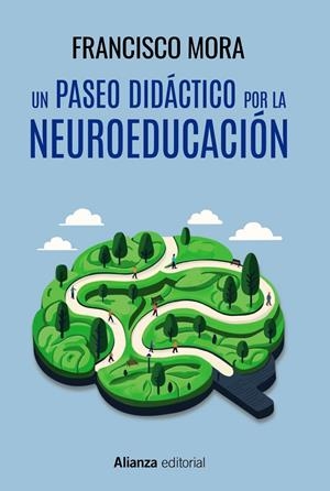 UN PASEO DIDÁCTICO POR LA NEUROEDUCACIÓN | 9788411486613 | MORA, FRANCISCO | Llibreria Ombra | Llibreria online de Rubí, Barcelona | Comprar llibres en català i castellà online