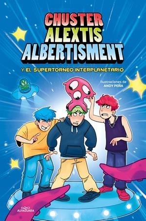 CHUSTER ALEXTIS ALBERTISMENT - EL SUPERTORNEO INTERPLANETARIO DE BROMAS | 9788419688057 | CHUSTER/ALEXTIS/ALBERTISMENT | Llibreria Ombra | Llibreria online de Rubí, Barcelona | Comprar llibres en català i castellà online