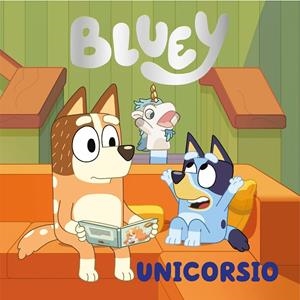 BLUEY. UN CUENTO - UNICORSIO (EDICIÓN EN ESPAÑOL) | 9788448867874 | BLUEY | Llibreria Ombra | Llibreria online de Rubí, Barcelona | Comprar llibres en català i castellà online