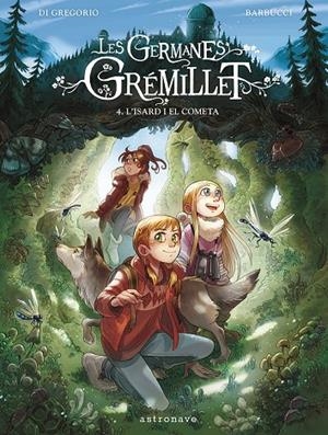 LES GERMANES GRÉMILLET 4. L'ISARD I EL COMETA | 9788467967555 | DI GREGORIO, GIOVANNI / BARBUCCI, ALESSANDRO | Llibreria Ombra | Llibreria online de Rubí, Barcelona | Comprar llibres en català i castellà online