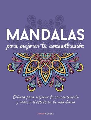MANDALAS PARA MEJORAR TU CONCENTRACIÓN | 9788448040994 | AA. VV. | Llibreria Ombra | Llibreria online de Rubí, Barcelona | Comprar llibres en català i castellà online