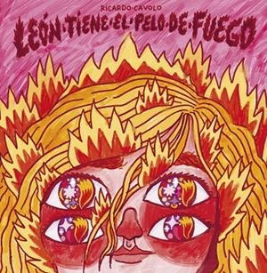 LEÓN TIENE EL PELO DE FUEGO | 9788419875433 | CAVOLO, RICARDO | Llibreria Ombra | Llibreria online de Rubí, Barcelona | Comprar llibres en català i castellà online