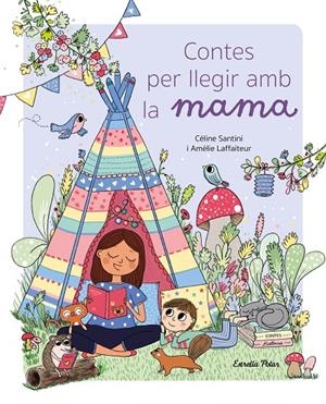 CONTES PER LLEGIR AMB LA MAMA | 9788413896021 | SANTINI, CÉLINE | Llibreria Ombra | Llibreria online de Rubí, Barcelona | Comprar llibres en català i castellà online
