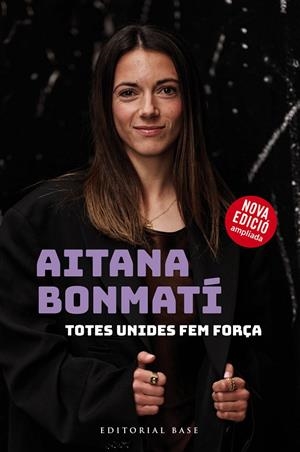 AITANA BONMATÍ. TOTES UNIDES FEM FORÇA! (EDICIÓ ACTUALITZADA I AMPLIADA) | 9788410131118 | BONMATÍ, AITANA/MARTÍN VIDAL, CRISTIAN | Llibreria Ombra | Llibreria online de Rubí, Barcelona | Comprar llibres en català i castellà online