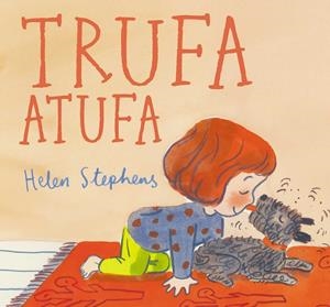 TRUFA ATUFA | 9788448867126 | STEPHENS, HELEN | Llibreria Ombra | Llibreria online de Rubí, Barcelona | Comprar llibres en català i castellà online
