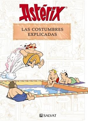 ASTÉRIX. LAS COSTUMBRES EXPLICADAS | 9788469641705 | MOLIN, BERNARD-PIERRE/GOSCINNY, RENÉ | Llibreria Ombra | Llibreria online de Rubí, Barcelona | Comprar llibres en català i castellà online