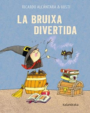 LA BRUIXA DIVERTIDA | 9788418558597 | ALCÁNTARA, RICARDO | Llibreria Ombra | Llibreria online de Rubí, Barcelona | Comprar llibres en català i castellà online