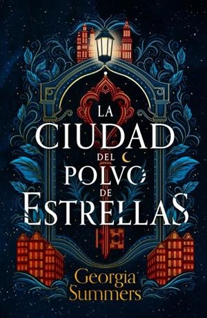 LA CIUDAD DEL POLVO DE ESTRELLAS | 9788419030962 | SUMMERS, GEORGIA | Llibreria Ombra | Llibreria online de Rubí, Barcelona | Comprar llibres en català i castellà online