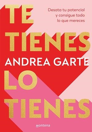TE TIENES, LO TIENES | 9788419848321 | GARTE, ANDREA | Llibreria Ombra | Llibreria online de Rubí, Barcelona | Comprar llibres en català i castellà online