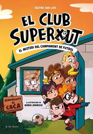 EL CLUB SUPERXUT 2 - EL MISTERI DEL CAMPAMENT DE FUTBOL | 9788419910196 | SAN LUIS, SÉLPIDE | Llibreria Ombra | Llibreria online de Rubí, Barcelona | Comprar llibres en català i castellà online