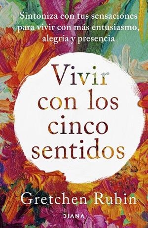 VIVIR CON LOS CINCO SENTIDOS | 9788411191487 | RUBIN, GRETCHEN | Llibreria Ombra | Llibreria online de Rubí, Barcelona | Comprar llibres en català i castellà online