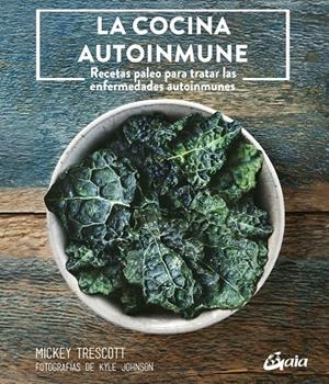 LA COCINA AUTOINMUNE | 9788411080422 | TRESCOTT, MICKEY | Llibreria Ombra | Llibreria online de Rubí, Barcelona | Comprar llibres en català i castellà online
