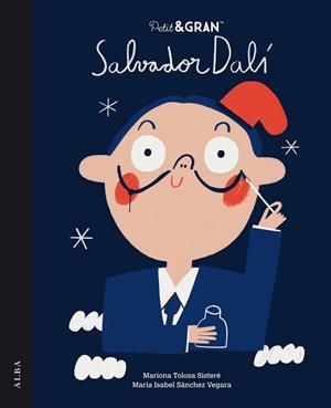 PETIT&GRAN SALVADOR DALÍ | 9788411780742 | SÁNCHEZ VEGARA, MARÍA ISABEL | Llibreria Ombra | Llibreria online de Rubí, Barcelona | Comprar llibres en català i castellà online