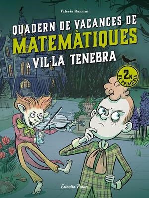 VIL·LA TENEBRA. QUADERN DE VACANCES DE MATEMÀTIQUES. 2N DE PRIMÀRIA | 9788413898230 | RAZZINI, VALERIA | Llibreria Ombra | Llibreria online de Rubí, Barcelona | Comprar llibres en català i castellà online