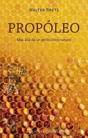 PROPÓLEO | 9788411721387 | BRETZ, WALTER ANTONIO | Llibreria Ombra | Llibreria online de Rubí, Barcelona | Comprar llibres en català i castellà online