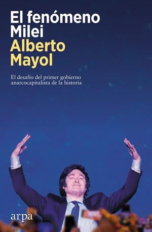 EL FENÓMENO MILEI | 9788419558848 | MAYOL, ALBERTO | Llibreria Ombra | Llibreria online de Rubí, Barcelona | Comprar llibres en català i castellà online