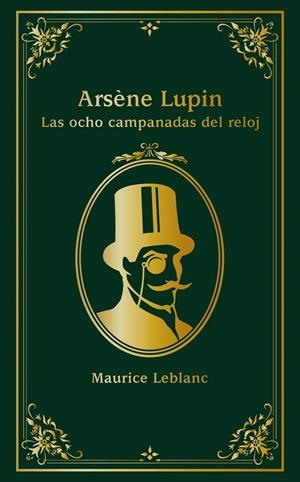 ARSÈNE LUPIN. LAS OCHO CAMPANADAS DEL RELOJ | 9788414334638 | LEBLANC, MAURICE | Llibreria Ombra | Llibreria online de Rubí, Barcelona | Comprar llibres en català i castellà online