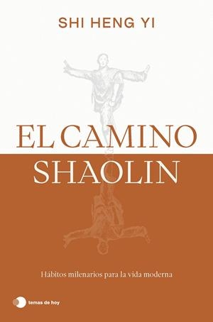 EL CAMINO SHAOLIN | 9788419812575 | HENG YI, SHI | Llibreria Ombra | Llibreria online de Rubí, Barcelona | Comprar llibres en català i castellà online