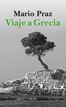 VIAJE A GRECIA | 9788412807332 | PRAZ, MARIO | Llibreria Ombra | Llibreria online de Rubí, Barcelona | Comprar llibres en català i castellà online