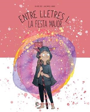 ENTRE LLETRES I... LA FESTA MAJOR | 9788419565808 | AYNÉ LÓPEZ, EVA | Llibreria Ombra | Llibreria online de Rubí, Barcelona | Comprar llibres en català i castellà online