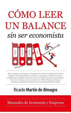 CÓMO LEER UN BALANCE SIN SER ECONOMISTA | 9788410522206 | RICARDO MARTÍN DE ALMAGRO | Llibreria Ombra | Llibreria online de Rubí, Barcelona | Comprar llibres en català i castellà online