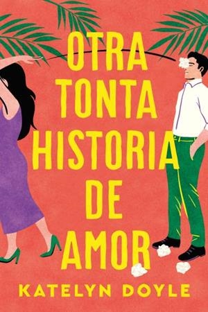 OTRA TONTA HISTORIA DE AMOR | 9788419131669 | DOYLE, KATELYN | Llibreria Ombra | Llibreria online de Rubí, Barcelona | Comprar llibres en català i castellà online