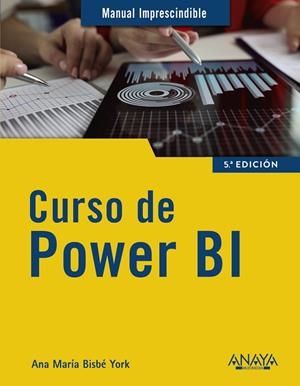 CURSO DE POWER BI | 9788441544345 | BISBÉ YORK, ANA MARÍA | Llibreria Ombra | Llibreria online de Rubí, Barcelona | Comprar llibres en català i castellà online