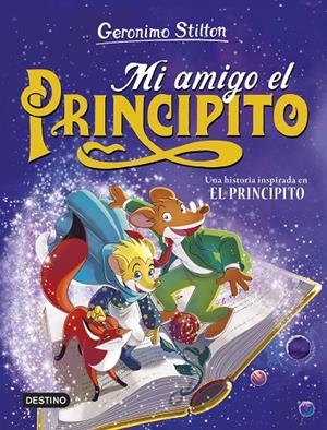 MI AMIGO EL PRINCIPITO (*) | 9788408286851 | STILTON, GERONIMO | Llibreria Ombra | Llibreria online de Rubí, Barcelona | Comprar llibres en català i castellà online