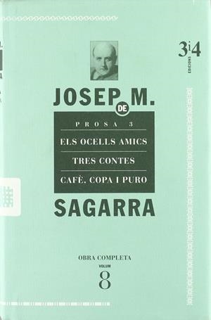 PROSA 3 OCELLS AMICS, TRES CONTES, CAFÈ COPA I PURO. | 9788475026077 | SAGARRA JOSEP M. | Llibreria Ombra | Llibreria online de Rubí, Barcelona | Comprar llibres en català i castellà online