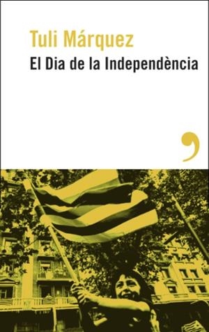 EL DIA DE LA INDEPENDÈNCIA | 9788419615886 | MÁRQUEZ, TULI | Llibreria Ombra | Llibreria online de Rubí, Barcelona | Comprar llibres en català i castellà online