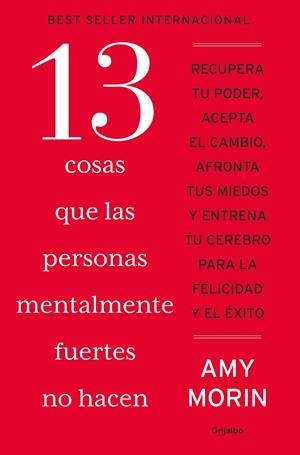 13 COSAS QUE LAS PERSONAS MENTALMENTE FUERTES NO HACEN | 9788425368332 | MORIN, AMY | Llibreria Ombra | Llibreria online de Rubí, Barcelona | Comprar llibres en català i castellà online