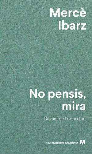 NO PENSIS, MIRA | 9788433927071 | IBARZ, MERCÈ | Llibreria Ombra | Llibreria online de Rubí, Barcelona | Comprar llibres en català i castellà online