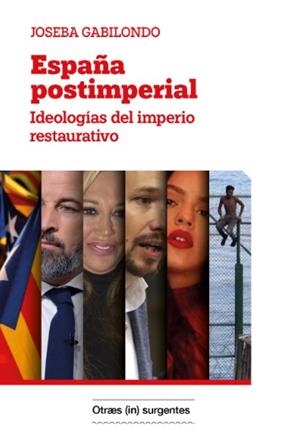 ESPAÑA POSTIMPERIAL | 9788412744644 | GABILONDO, JOSEBA | Llibreria Ombra | Llibreria online de Rubí, Barcelona | Comprar llibres en català i castellà online