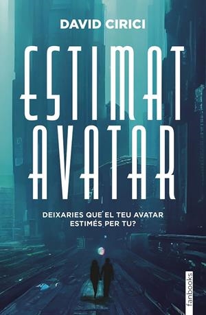 ESTIMAT AVATAR | 9788410028227 | CIRICI, DAVID | Llibreria Ombra | Llibreria online de Rubí, Barcelona | Comprar llibres en català i castellà online