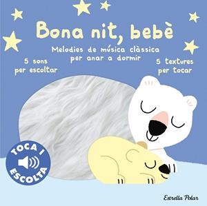 BONA NIT, BEBÈ. TOCA I ESCOLTA | 9788413897066 | BILLET, MARION | Llibreria Ombra | Llibreria online de Rubí, Barcelona | Comprar llibres en català i castellà online
