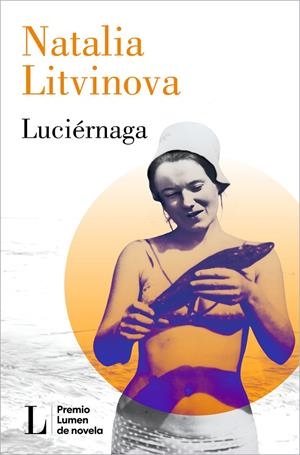 LUCIÉRNAGA (PREMIO LUMEN 2024) | 9788426426864 | LITVINOVA, NATALIA | Llibreria Ombra | Llibreria online de Rubí, Barcelona | Comprar llibres en català i castellà online