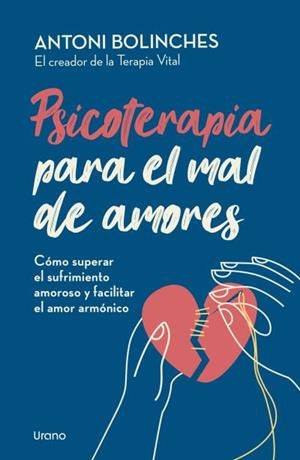 PSICOTERAPIA PARA EL MAL DE AMORES | 9788418714610 | BOLINCHES, ANTONI | Llibreria Ombra | Llibreria online de Rubí, Barcelona | Comprar llibres en català i castellà online