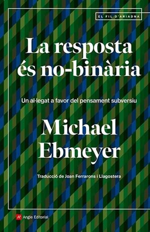 LA RESPOSTA ÉS NO-BINÀRIA | 9788410112438 | EBMEYER, MICHAEL | Llibreria Ombra | Llibreria online de Rubí, Barcelona | Comprar llibres en català i castellà online