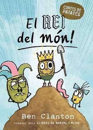 CONTES DE PATATES 2. EL REI DEL MÓN! | 9788426149046 | CLANTON, BEN | Llibreria Ombra | Llibreria online de Rubí, Barcelona | Comprar llibres en català i castellà online