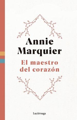 EL MAESTRO DEL CORAZÓN | 9788419996558 | MARQUIER, ANNIE | Llibreria Ombra | Llibreria online de Rubí, Barcelona | Comprar llibres en català i castellà online