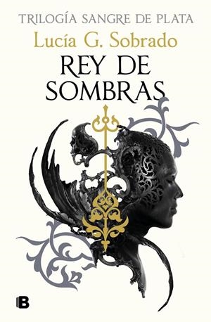 REY DE SOMBRAS (SANGRE DE PLATA 2) | 9788466679848 | G. SOBRADO, LUCÍA | Llibreria Ombra | Llibreria online de Rubí, Barcelona | Comprar llibres en català i castellà online