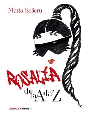 ROSALÍA DE LA A A LA Z | 9788448041755 | SALICRÚ, MARTA | Llibreria Ombra | Llibreria online de Rubí, Barcelona | Comprar llibres en català i castellà online
