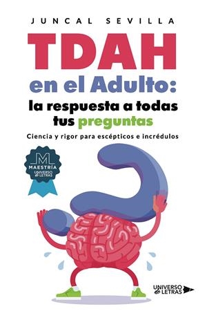 TDAH EN EL ADULTO: LA RESPUESTA A TODAS TUS PREGUNTAS | 9788419774071 | JUNCAL SEVILLA | Llibreria Ombra | Llibreria online de Rubí, Barcelona | Comprar llibres en català i castellà online