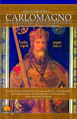 BREVE HISTORIA DE CARLOMAGNO Y EL SACRO IMPERIO ROMANO GERMÁNICO | 9788497635493 | RIVERA QUINTANA, JUAN CARLOS | Llibreria Ombra | Llibreria online de Rubí, Barcelona | Comprar llibres en català i castellà online