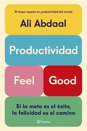 PRODUCTIVIDAD FEEL GOOD | 9788408292715 | ABDAAL, ALI | Llibreria Ombra | Llibreria online de Rubí, Barcelona | Comprar llibres en català i castellà online