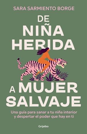 DE NIÑA HERIDA A MUJER SALVAJE | 9788425366604 | SARMIENTO BORGE, SARA | Llibreria Ombra | Llibreria online de Rubí, Barcelona | Comprar llibres en català i castellà online