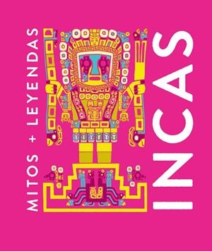 MITOS Y LEYENDAS INCAS | 9788410206120 | MARCOS, EVA MARÍA | Llibreria Ombra | Llibreria online de Rubí, Barcelona | Comprar llibres en català i castellà online